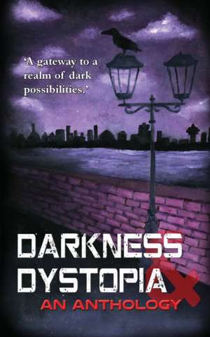 Darkness and Dystopia de Richard Mayers