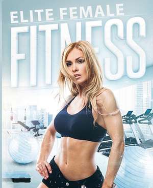 Elite Female Fitness for Her de Emily Davies