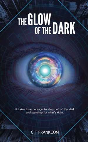 The Glow of The Dark de C T Frankcom