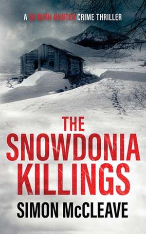 The Snowdonia Killings de Simon McCleave