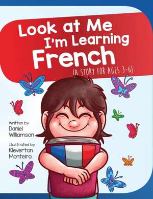 Look At Me I'm Learning French de Daniel Williamson