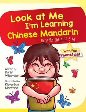 Look At Me I'm Learning Chinese Mandarin de Daniel Williamson