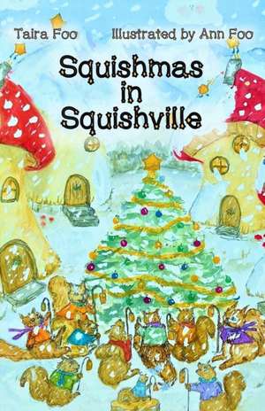 Squishmas in Squishville de Taira Foo