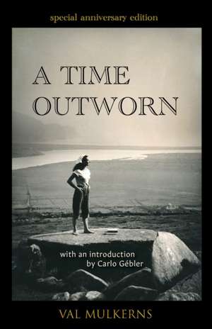 A Time Outworn de Val Mulkerns