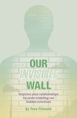 Our Invisible Wall de Tove Frisvold