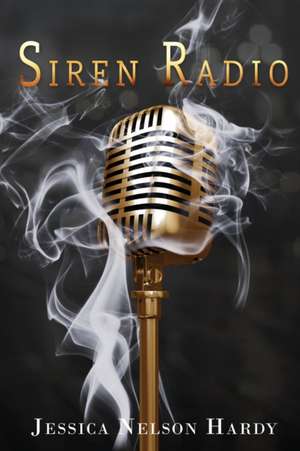 Siren Radio de Jessica Nelson Hardy