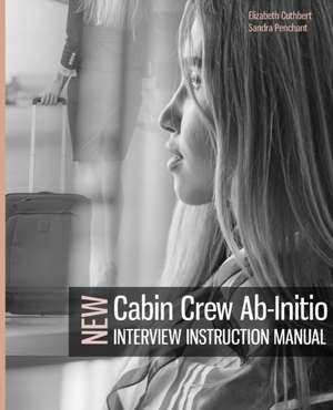 Cuthbert, E: Cabin Crew Ab-Initio Interview Instruction Manu