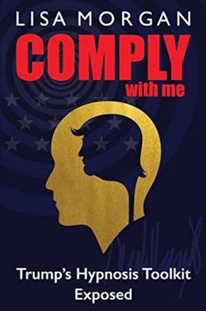 Comply with Me de Lisa Morgan