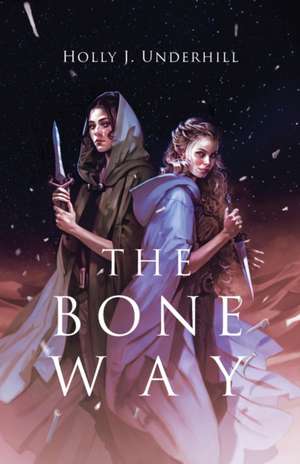 The Bone Way de Holly J. Underhill