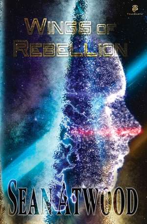 Wings of Rebellion de Sean Atwood