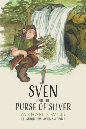 Sven and the Purse of Silver de Michael E Wills