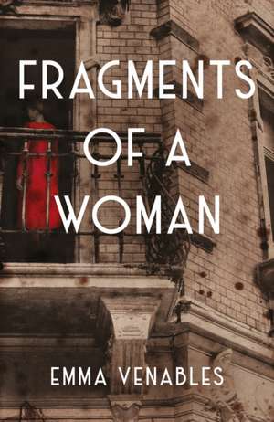 Fragments Of A Woman de Emma Venables