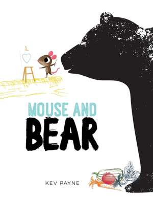 Mouse and Bear de Kev Payne