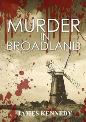 Murder In Broadland de James Kennedy