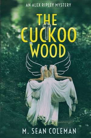 The Cuckoo Wood de M. Sean Coleman