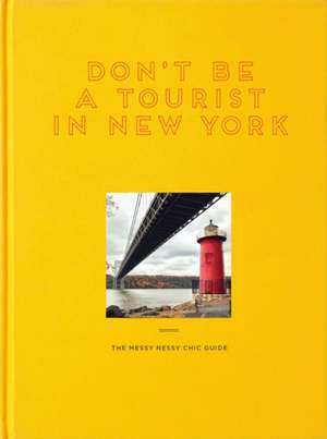 Don't Be a Tourist in New York de Vanessa Grall