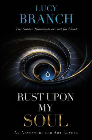 Rust Upon My Soul de Lucy Branch