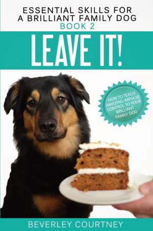 Leave It! de Beverley Courtney