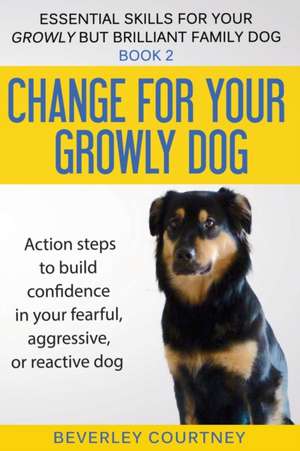 Change for your Growly Dog! de Beverley Courtney