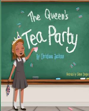 The Queens Tea Party de Christiana Jackson