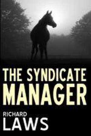 The Syndicate Manager de Richard Laws