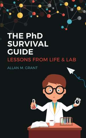 The PhD Survival Guide de Allan M. Grant