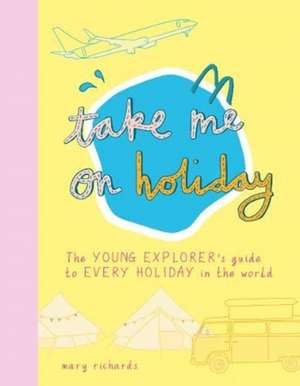 Richards, M: Take Me On Holiday de Mary Richards