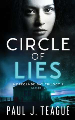 Circle of Lies de Paul J Teague