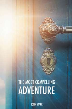 The Most Compelling Adventure de John Starr