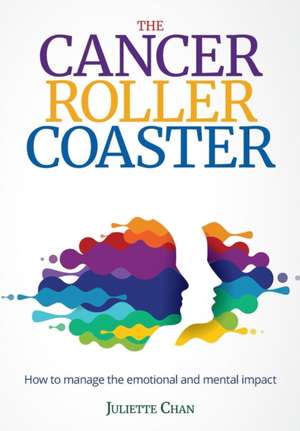 The Cancer Roller Coaster de Juliette Chan