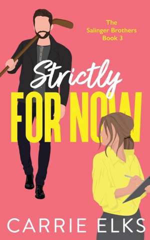 Strictly For Now de Carrie Elks