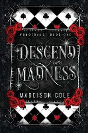 Descend into Madness de Maddison Cole