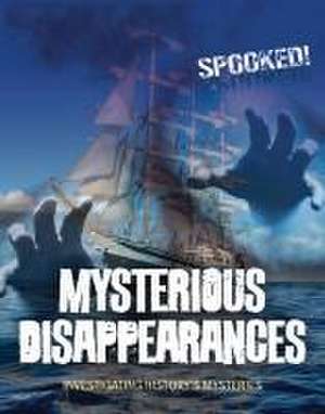 Mysterious Disappearances de Louise A Spilsbury