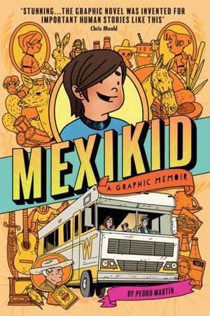 Mexikid: A Graphic Memoir de Pedro Martin