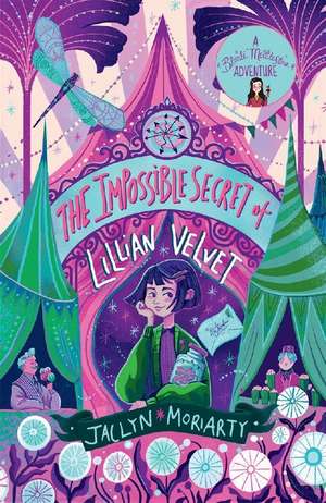 The Impossible Secret of Lillian Velvet de Jaclyn Moriarty