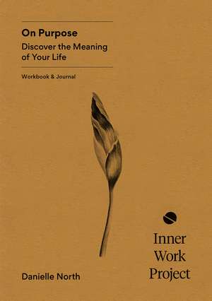 On Purpose: Discover the meaning of your life de Danielle North