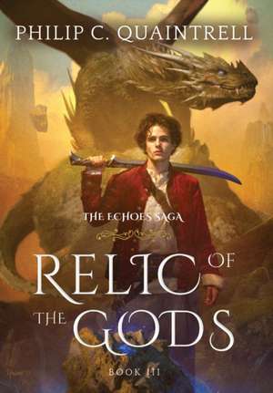 Relic of the Gods de Philip C Quaintrell