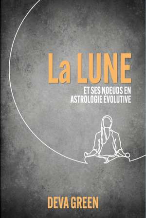 La Lune et ses n¿uds en Astrologie Évolutive de Deva Green