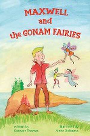 Maxwell and the Gonam Fairies de Spencer Thomas