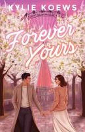 Forever Yours de Kylie Koews