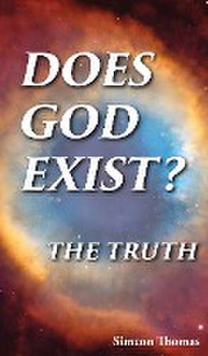 Does God Exist? de Simeon Thomas