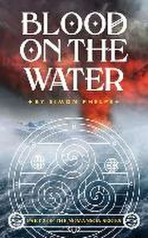 Blood on the Water de Simon Phelps