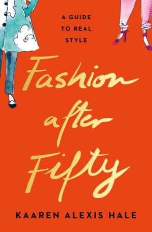 Fashion After Fifty (New Edition) de Kaaren Alexis Hale