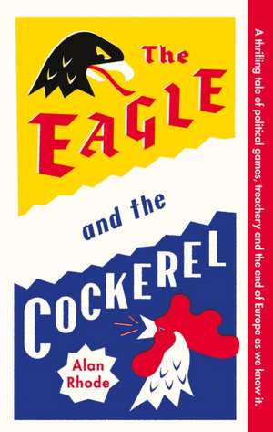 The Eagle and the Cockerel de Alan Rhode