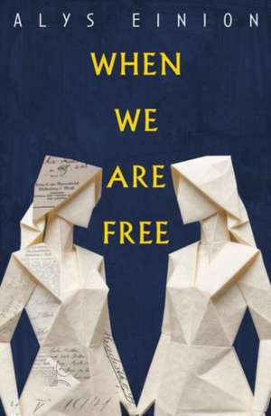 When We Are Free de Alys Einion