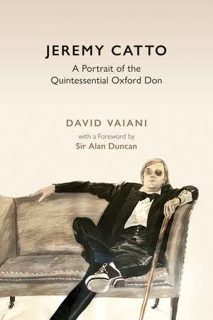 Jeremy Catto: A Portrait of the Quintessential Oxford Don de David Vaiani