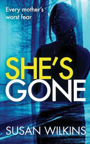 She's Gone de Susan Wilkins