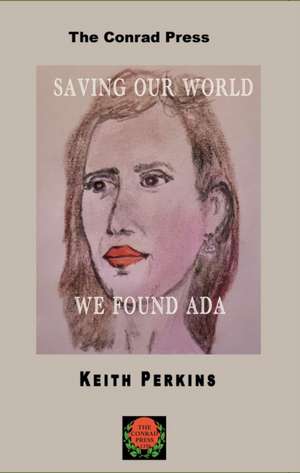 Saving Our World, We Found Ada de Keith Perkins