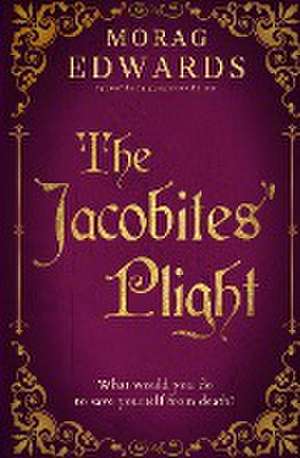 The Jacobites' Plight de Morag Edwards