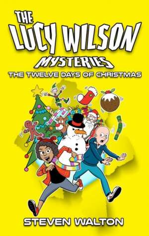 The Lucy Wilson Mysteries: The Twelve Days of Christmas de Steven Walton